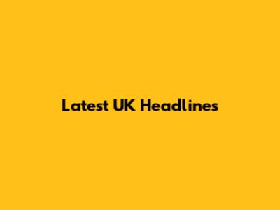 Latest UK Headlines