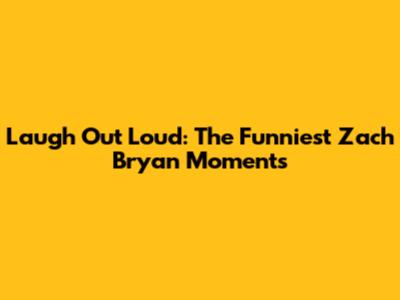 Laugh Out Loud: The Funniest Zach Bryan Moments