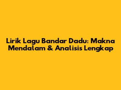 Lirik Lagu Bandar Dadu: Makna Mendalam & Analisis Lengkap