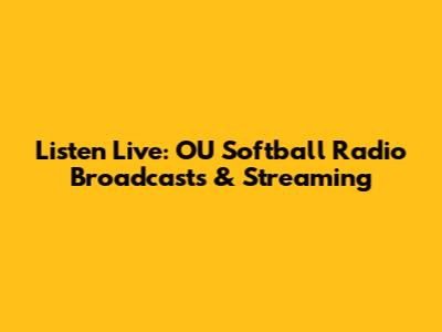 Listen Live: OU Softball Radio Broadcasts & Streaming