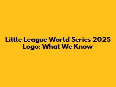 Little League World Series 2025 Logo: What We Know
