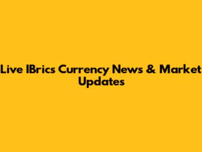 Live IBrics Currency News & Market Updates