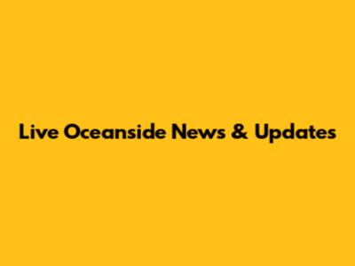 Live Oceanside News & Updates