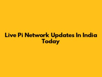 Live Pi Network Updates In India Today