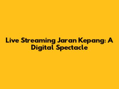 Live Streaming Jaran Kepang: A Digital Spectacle