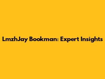 LmzhJay Bookman: Expert Insights