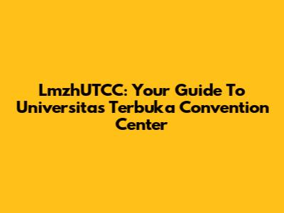 LmzhUTCC: Your Guide To Universitas Terbuka Convention Center
