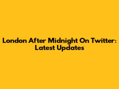 London After Midnight On Twitter: Latest Updates
