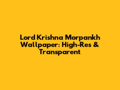 Lord Krishna Morpankh Wallpaper: High-Res & Transparent