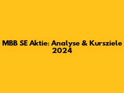 MBB SE Aktie: Analyse & Kursziele 2024