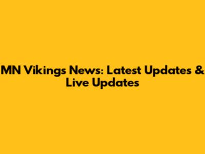MN Vikings News: Latest Updates & Live Updates