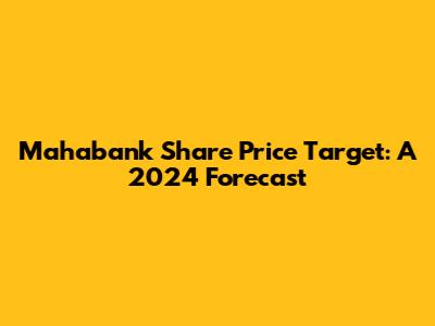 Mahabank Share Price Target: A 2024 Forecast