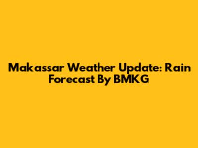 Makassar Weather Update: Rain Forecast By BMKG