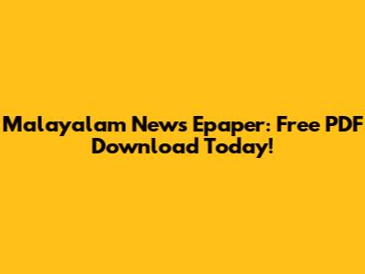 Malayalam News Epaper: Free PDF Download Today!