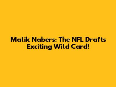 Malik Nabers: The NFL Draft's Exciting Wild Card!