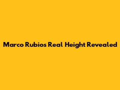 Marco Rubio's Real Height Revealed