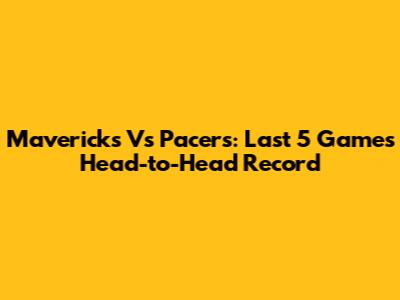 Mavericks Vs Pacers: Last 5 Games Head-to-Head Record