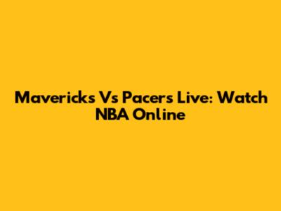 Mavericks Vs Pacers Live: Watch NBA Online