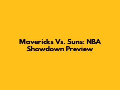 Mavericks Vs. Suns: NBA Showdown Preview