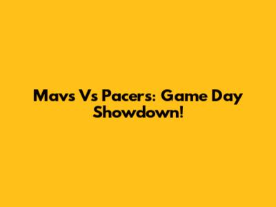 Mavs Vs Pacers: Game Day Showdown!