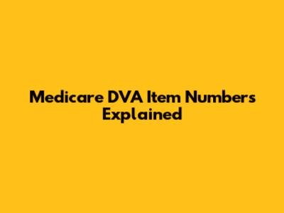 Medicare DVA Item Numbers Explained
