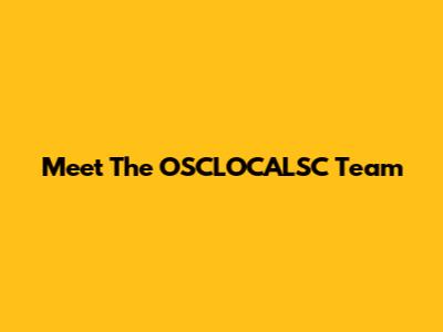 Meet The OSCLOCALSC Team