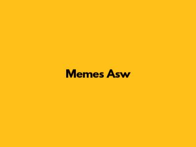 Memes Asw