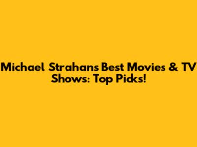 Michael Strahan's Best Movies & TV Shows: Top Picks!