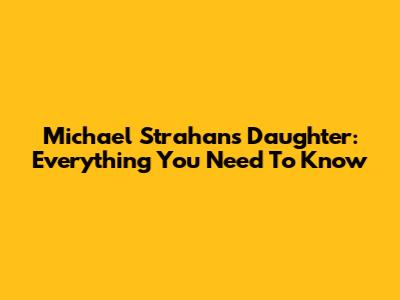 Michael Strahan's Daughter: Everything You Need To Know