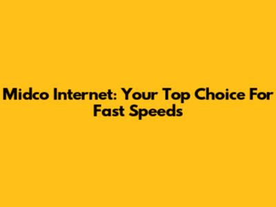 Midco Internet: Your Top Choice For Fast Speeds