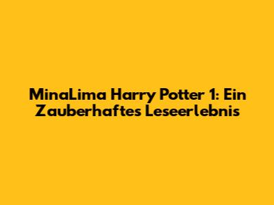 MinaLima Harry Potter 1: Ein Zauberhaftes Leseerlebnis