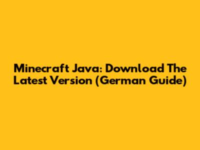 Minecraft Java: Download The Latest Version (German Guide)
