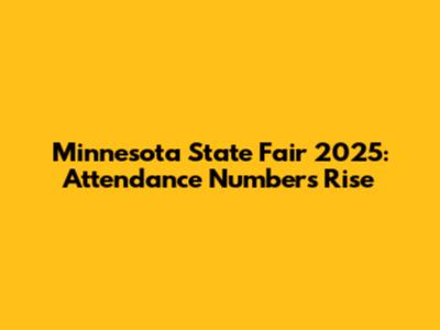 Minnesota State Fair 2025: Attendance Numbers Rise