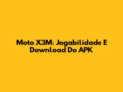 Moto X3M: Jogabilidade E Download Do APK