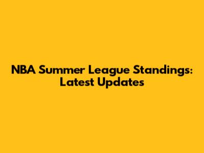 NBA Summer League Standings: Latest Updates