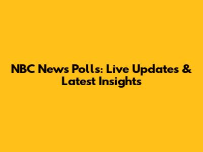 NBC News Polls: Live Updates & Latest Insights