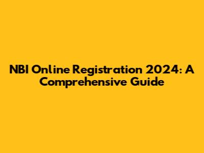 NBI Online Registration 2024: A Comprehensive Guide