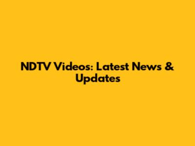 NDTV Videos: Latest News & Updates