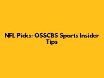 NFL Picks: OSSCBS Sports Insider Tips