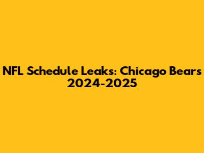 NFL Schedule Leaks: Chicago Bears 2024-2025