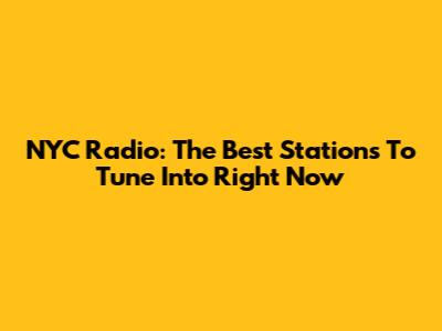 NYC Radio: The Best Stations To Tune Into Right Now