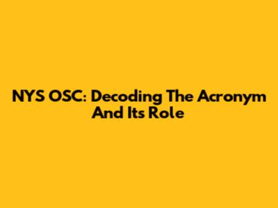 NYS OSC: Decoding The Acronym And Its Role