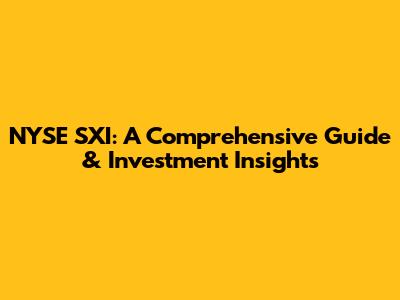 NYSE SXI: A Comprehensive Guide & Investment Insights