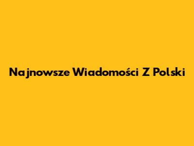 Najnowsze Wiadomości Z Polski