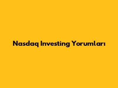 Nasdaq Investing Yorumları