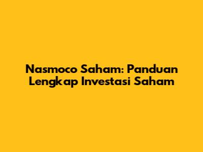 Nasmoco Saham: Panduan Lengkap Investasi Saham