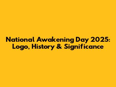 National Awakening Day 2025: Logo, History & Significance