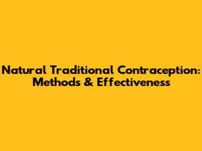Natural Traditional Contraception: Methods & Effectiveness