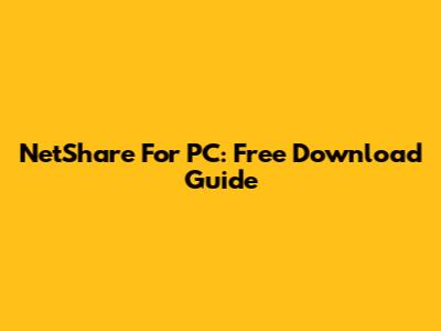 NetShare For PC: Free Download Guide