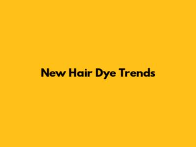 New Hair Dye Trends
